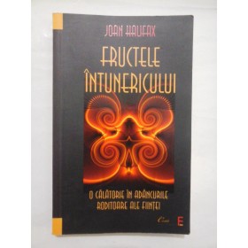 Fructele intunericului - Joan Halifax